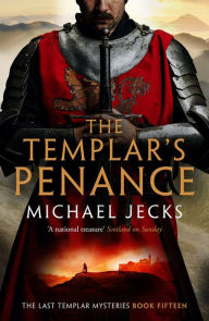 Title: The Templar's Penance (Knights Templar Series #15), Author: Michael Jecks