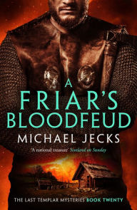 Title: A Friar's Bloodfeud (Knights Templar Series #20), Author: Michael Jecks
