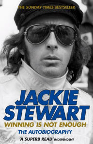 Title: Winning Is Not Enough, Author: Sir Jackie Stewart