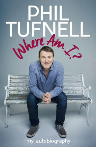 Title: Where Am I?: My Autobiography, Author: Phil Tufnell