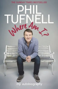Title: Where Am I?: My Autobiography, Author: Phil Tufnell