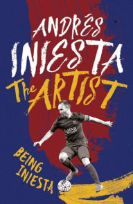 English books for free download The Artist: Being Iniesta