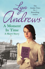 Title: A Moment in Time: A Short Story, Author: Lyn Andrews