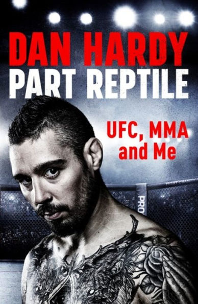 Part Reptile: UFC, MMA and Me