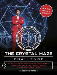 Title: The Crystal Maze Challenge: Let the Games Begin!, Author: Neale Simpson