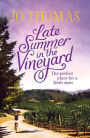 Late Summer in the Vineyard: A gorgeous read filled with sunshine and wine in the South of France