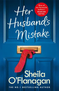 Title: Her Husband's Mistake: Should she forgive him? The No. 1 Bestseller, Author: Sheila O'Flanagan