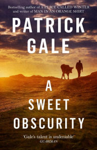 Title: A Sweet Obscurity, Author: Patrick Gale