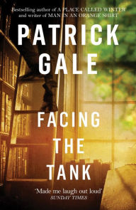 Title: Facing the Tank, Author: Patrick Gale