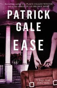 Title: Ease, Author: Patrick Gale