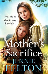 Title: A Mother's Sacrifice, Author: Jennie Felton