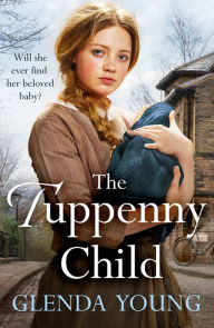 Title: The Tuppenny Child: An emotional saga of love and loss, Author: Glenda Young