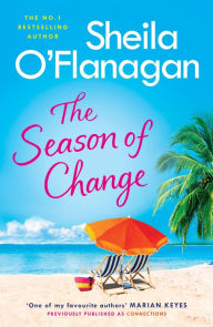 Title: The Season of Change: Escape to the sunny Caribbean with this must-read by the #1 bestselling author!, Author: Sheila O'Flanagan