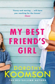 Title: My Best Friend's Girl, Author: Dorothy Koomson