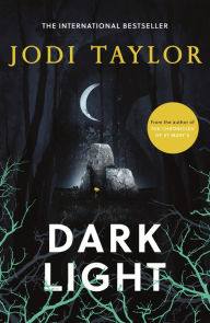 Title: Dark Light: A twisting and captivating supernatural thriller (Elizabeth Cage, Book 2), Author: Jodi Taylor