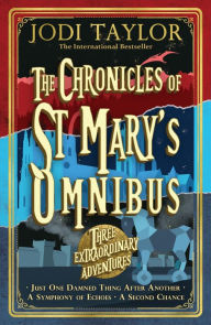 Title: The Chronicles of St Mary's Omnibus: Three Extraordinary Adventures, Author: Jodi Taylor