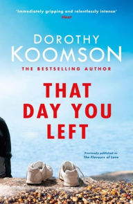 Title: That Day You Left, Author: Dorothy Koomson
