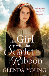 Title: The Girl with the Scarlet Ribbon: An utterly unputdownable, heartwrenching saga, Author: Glenda Young