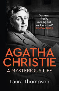 Title: Agatha Christie: A Mysterious Life, Author: Laura Thompson