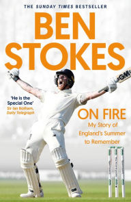 Title: On Fire: My Story of England's Summer to Remember, Author: Ben Stokes