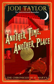 Title: Another Time, Another Place (Chronicles of St. Mary's Series #12), Author: Jodi Taylor