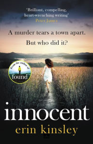 Title: Innocent: the gripping and emotional new thriller from the bestselling author of FOUND, Author: Erin Kinsley