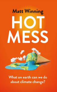 Title: Hot Mess, Author: Matt Winning