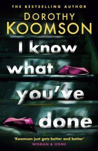 Title: I Know What You've Done, Author: Dorothy Koomson