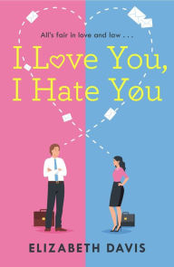 Free english books download pdf I Love You, I Hate You: All's fair in love and law in this irresistible enemies-to-lovers rom-com! PDB DJVU PDF 9781472283306