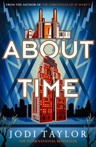 Title: About Time, Author: Jodi Taylor