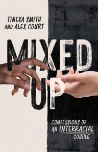 Mixed Up: Confessions of an Interracial Couple