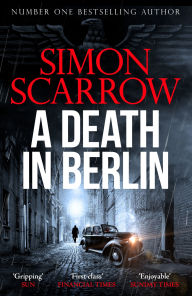 A Death in Berlin: A gripping new World War 2 thriller from the bestselling author