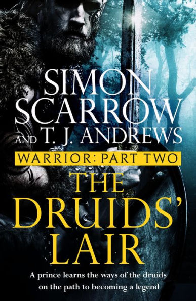 Warrior: The Druids' Lair: Part Two of the Roman Caratacus series