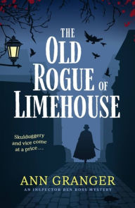 Title: The Old Rogue of Limehouse (Inspector Ben Ross Series #9), Author: Ann Granger
