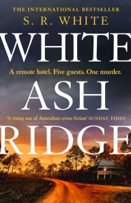 White Ash Ridge: 'A rising star of Australian crime fiction' SUNDAY TIMES