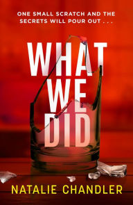 What We Did: A twisty, chilling and unpredictable suspense thriller