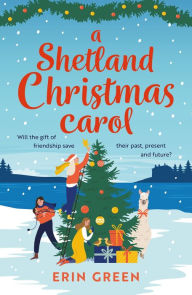 Title: A Shetland Christmas Carol: The perfect cosy read for the holiday season!, Author: Erin Green
