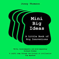 Title: Mini Big Ideas: A Little Book of Big Innovations, Author: Jonny Thomson