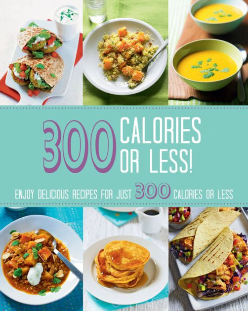 300 Calories or Less by Parragon, Paperback | Barnes & Noble®