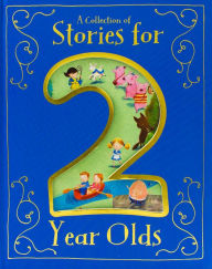 Title: A Collection of Stories for 2 Year Olds, Author: Various