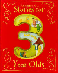 Title: A Collection of Stories for 3 Year Olds, Author: Various