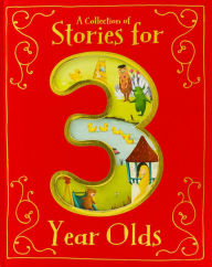 A Collection of Stories for 3 Year Olds