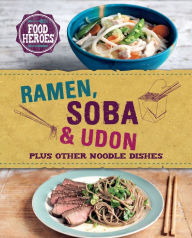 Title: Ramen, Soba & Udon: Plus other noodle dishes, Author: Love Food Editors