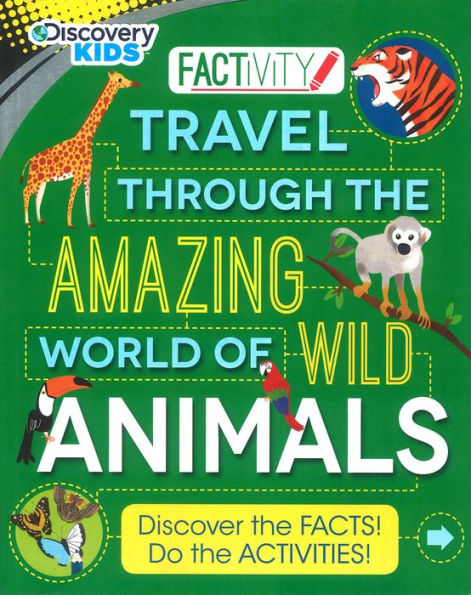 Discovery Kids Factivity Travel through the Amazing World of Wild Animals: Discover the Facts! Do the Activities!