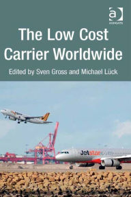 Title: The Low Cost Carrier Worldwide, Author: Michael Lück