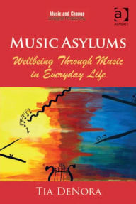 Title: Music Asylums: Wellbeing Through Music in Everyday Life, Author: Gary Ansdell