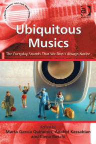 Title: Ubiquitous Musics: The Everyday Sounds That We Don't Always Notice, Author: Elena Boschi