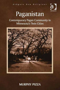 Title: Paganistan: Contemporary Pagan Community in Minnesota's Twin Cities, Author: Murphy Pizza