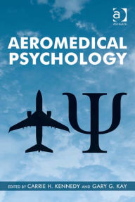 Title: Aeromedical Psychology, Author: Carrie H Kennedy