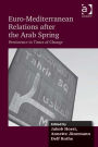 Euro-Mediterranean Relations after the Arab Spring: Persistence in Times of Change